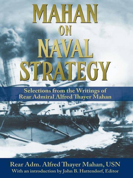 Title details for Mahan on Naval Strategy by Alfred Thayer Mahan - Available